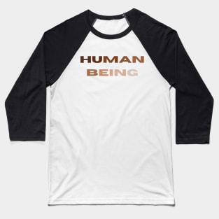 Human Being Baseball T-Shirt